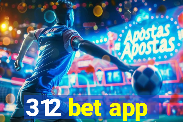 312 bet app